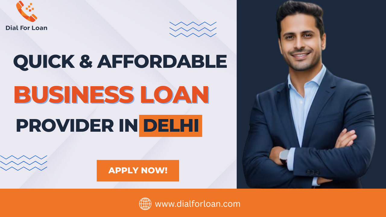 Business Loan Provider in Delhi